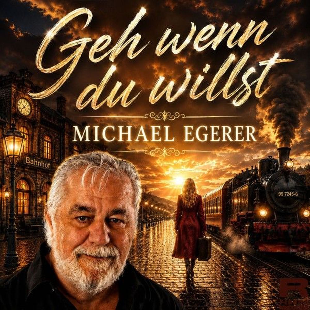 Michael Egerer - Geh wenn du willst